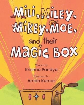 Krishna Pandya - Mili, Miley, Mikey, Moe, and their Magic Box, Häftad