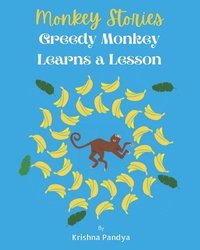 bokomslag Monkey Stories: Greedy Monkey Learns a Lesson