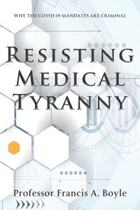 bokomslag Resisting Medical Tyranny