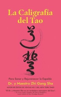 bokomslag La Caligrafia del Tao Para Sanar y Rejuvenecer la Espalda
