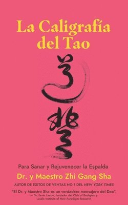 Master Zhi Gang Sha - Caligrafía del Tao Para Sanar y Rejuvenecer la Espalda, Häftad
