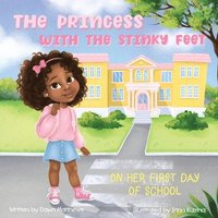 bokomslag The Princess with the Stinky Feet on Her First Day of School