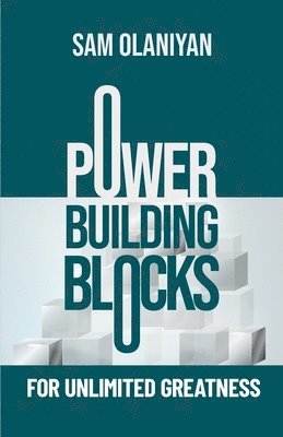 Power Building Blocks For Unlimited Greatness 1