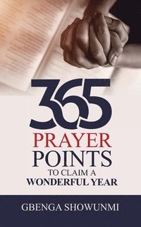 bokomslag 365 Prayer Point to Claim a Wonderful Year