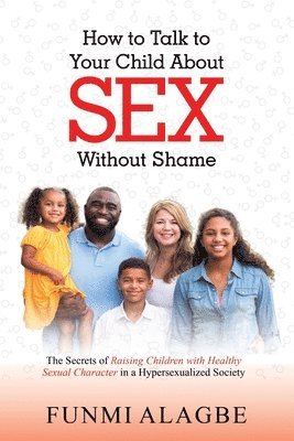 bokomslag How to Talk to Your Child about Sex Without Shame