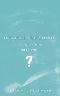 bokomslag Intrigue Your Mind