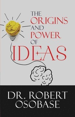 Origins and Power of Ideas