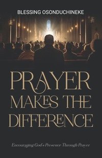 bokomslag Prayer Makes the Difference