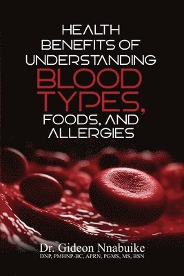 bokomslag Health Benefits of Understanding Blood Types, Foods, and Allergies