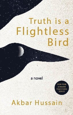 Akbar Hussain - Truth is a Flightless Bird, Häftad