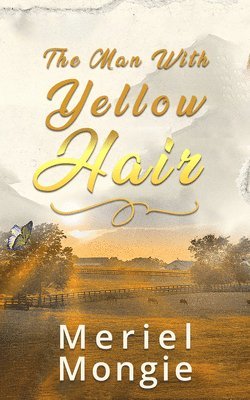 Meriel Mongie - Man with Yellow Hair, Inbunden
