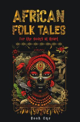 bokomslag African Folktales for the Young at Heart: Hausa Tales of Wit, Wisdom, and Wonder Volume 1