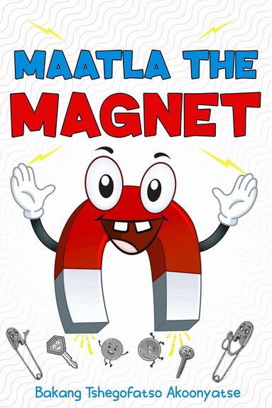 Bakang Tshegofatso Akoonyatse - Maatla The Magnet, Häftad