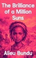 Alieu Bundu - Brilliance of a Million Suns, Häftad