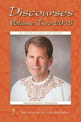 Yogacharya David R Hickenbottom, Ruth Lamb - Discourses Volume 2, 2015, Häftad