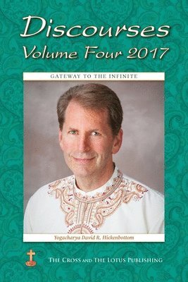 Yogacharya David R Hickenbottom, Ruth Lamb - Discourses Volume 4, 2017, Häftad