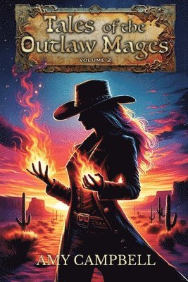 Tales of the Outlaw Mages Volume 2