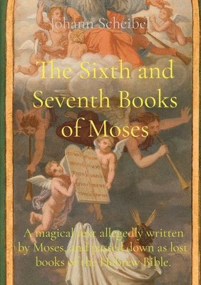 Johann Scheibel - Sixth and Seventh Books of Moses, Häftad