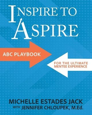 Michelle Estades Jack, Jennifer Chloupek - Inspire to Aspire, Häftad