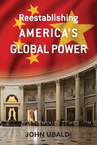 bokomslag Reestablishing America's Global Power