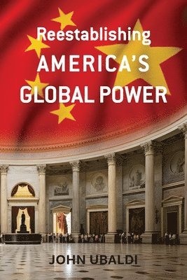 bokomslag Reestablishing America's Global Power