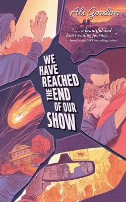 Ali Gordon - We Have Reached the End of Our Show, Häftad