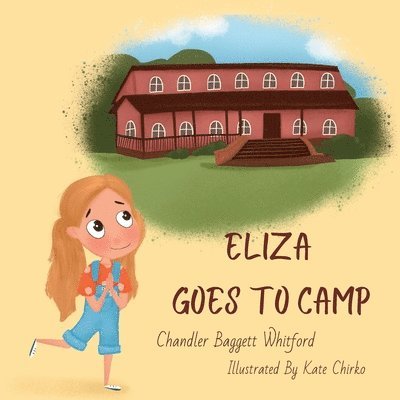 Eliza Goes To Camp 1