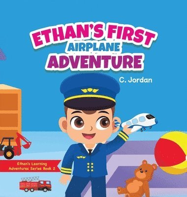 C Jordan - Ethan's First Airplane Adventure, Inbunden