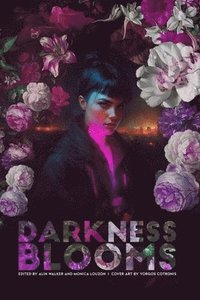 bokomslag Darkness Blooms