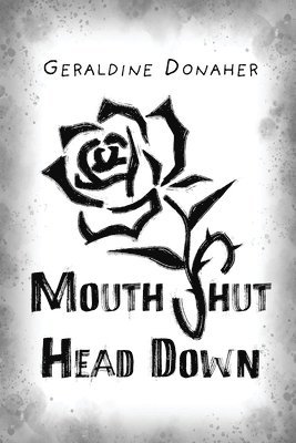 Mouth Shut Head Down: a novel about Coervice Control in Trafficking