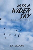 E H Jacobs - Into A Wider Sky, Häftad