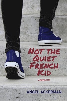 Angel Ackerman - Not the Quiet French Kid, Häftad