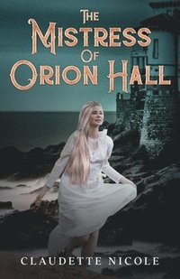 bokomslag The Mistress of Orion Hall