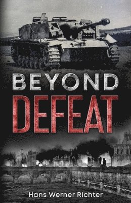 Hans Werner Richter - Beyond Defeat, Häftad