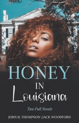 Jack Woodford, John B Thompson, John B. Thompson - Honey in Louisiana, Häftad