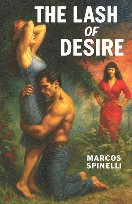 Marcos Spinelli - Lash of Desire, Häftad
