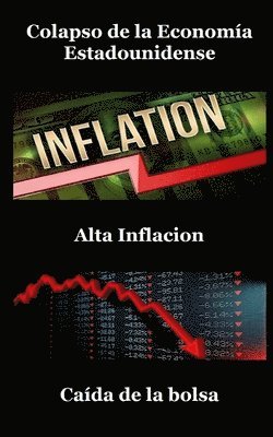 Colapso de la Economía Estadounidense, Alta Inflación, Caída Del Mercado De Valores 1