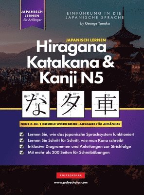 Lernen Japanisch Hiragana, Katakana und Kanji N5 - Arbeitsbuch für Anfänger 1