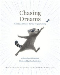 bokomslag Chasing Dreams: How to Add More Daring to Your Doing