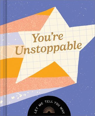 bokomslag You're Unstoppable: Let Me Tell You Why