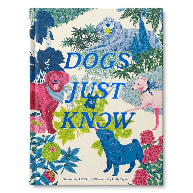 M.H. Clark - Dogs Just Know, Inbunden