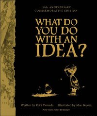bokomslag What Do You Do with an Idea? 10th Anniversary Edition
