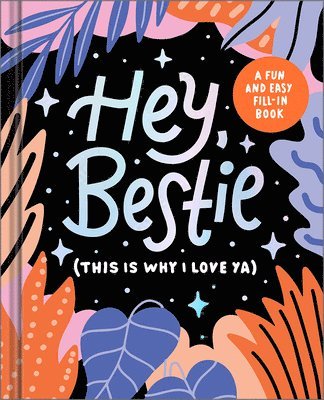 bokomslag Hey Bestie (This Is Why I Love Ya): A Fill-In Keepsake for Best Friends