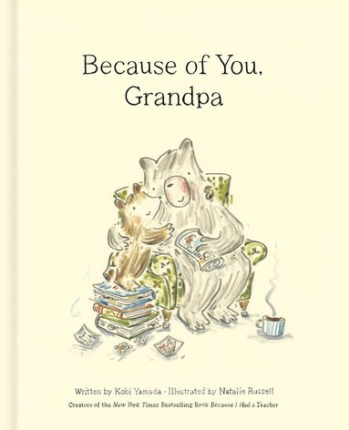 Kobi Yamada - Because of You, Grandpa, Inbunden
