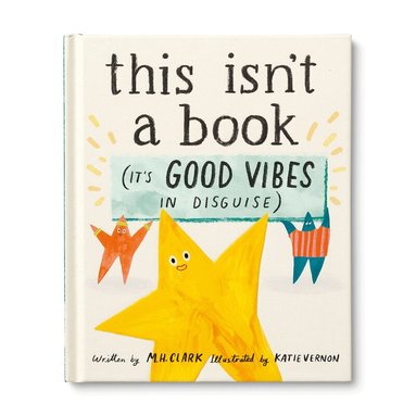 M.H. Clark - This Isn't a Book (It's Good Vibes in Disguise), Inbunden