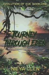 bokomslag Journey Through Eden, Evolution of Eve Book 1
