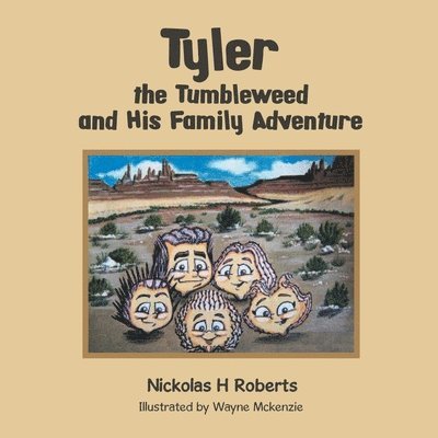 Tyler the Tumbleweed and His Family Adventure 1