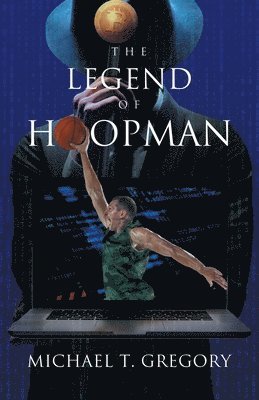 Michael T Gregory, Michael T. Gregory - Legend of Hoopman, Häftad