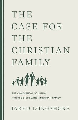 bokomslag The Case for the Christian Family