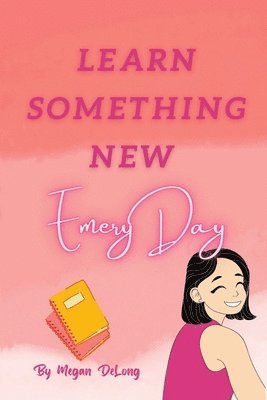 Megan DeLong - Learn Something New Emery Day, Häftad